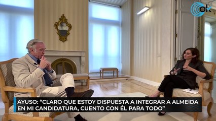 Ayuso: «Claro que estoy dispuesta a integrar a Almeida en mi candidatura, cuento con él en todo»