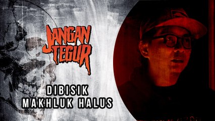 Jangan Tegur - Ajak Dibisik Oleh Makhluk Halus