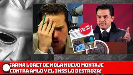 ¡ARMA LORET NUEVO MONTAJE VS. AMLO Y EL IMSS LO DESTROZA!