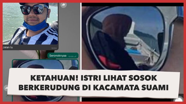 Jeli! Istri Lihat Sosok Berkerudung di Pantulan Kacamata Suami, Pas Dicek Bikin Ngakak
