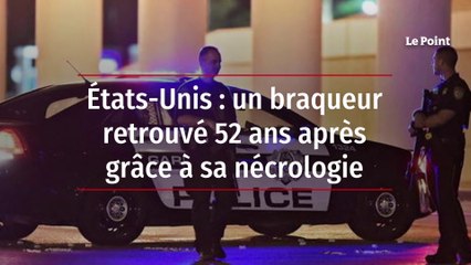 États-Unis : un braqueur retrouvé 52 ans après grâce à sa nécrologie
