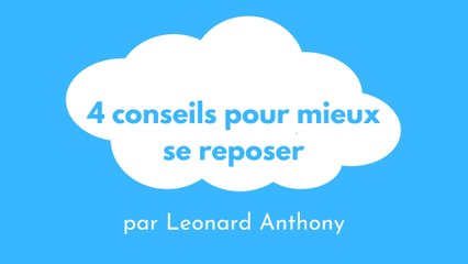 4 conseils pour mieux se reposer quand on est fatigué