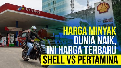 Harga Minyak Dunia Naik, Ini Harga Terbaru Shell Vs Pertamina
