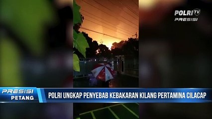 Polri Ungkap Penyebab Kebakaran Kilang Minyak Pertamina di Cilacap