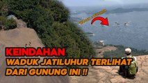 PESONA GUNUNG LEMBU PURWAKARTA DENGAN PANORAMA WADUK JATILUHUR