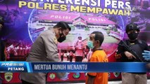 Polres Mempawah Tangkap Pelaku Penganiayaan yang Sebabkan Korban Meninggal Dunia