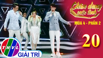 Chân dung cuộc tình Mùa 4 Phần 2 - Tập 20: Thôi - Trần Vũ, Lê Vũ Phương