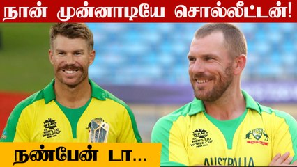 David Warner பற்றி Coach-கிட்ட பேசிய Aaron Finch நெகிழ்ச்சி சம்பவம் | Oneindia Tamil