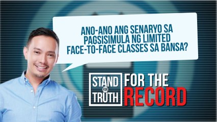 Anu-ano ang mga senaryo sa pagsisimula ng limited face-to-face classes sa bansa? | Stand for Truth