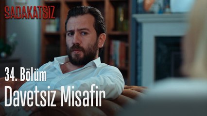 Davetsiz misafir - Sadakatsiz 34. Bölüm