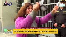 Profesora intenta ingresar por la fuerza a colegio para rendir examen de nombramiento