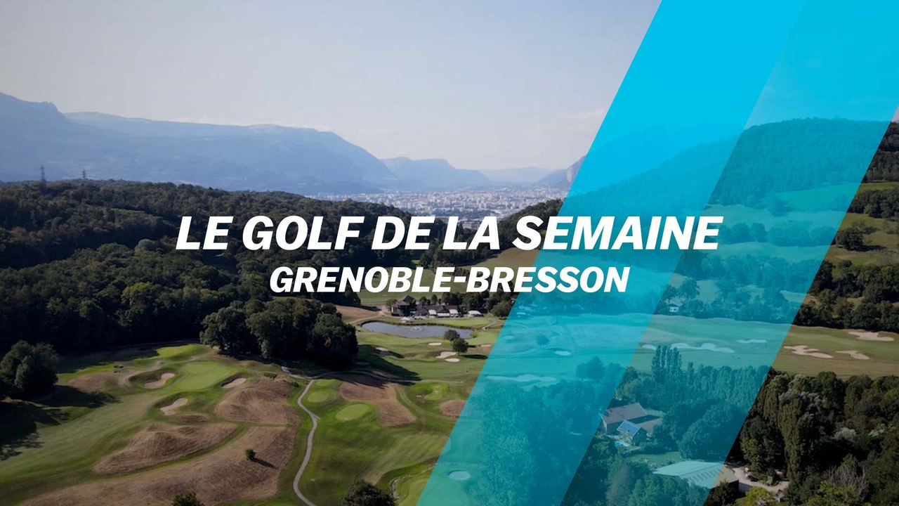 Le Golf de la semaine : Grenoble-Bresson