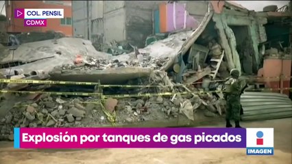 Tanques picados ocasionaron la explosión en la colonia Pensil
