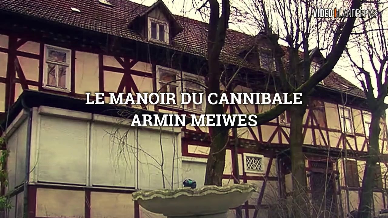 Le manoir d'Armin Meiwes Le cannibale