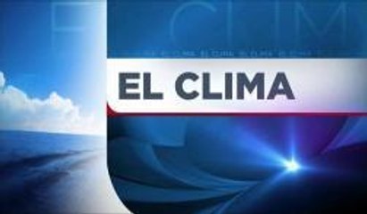 Pronostico del Tiempo: Lunes 14 de Julio 5pm