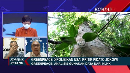 Dipolisikan usai Kritisi Pidato Jokowi, Greenpeace: Tak Ada Kebohongan, Semua Data Valid