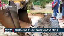 Diguyur Hujan Deras, Ruas Jalan Trans Kalimantan Terendam Banjir