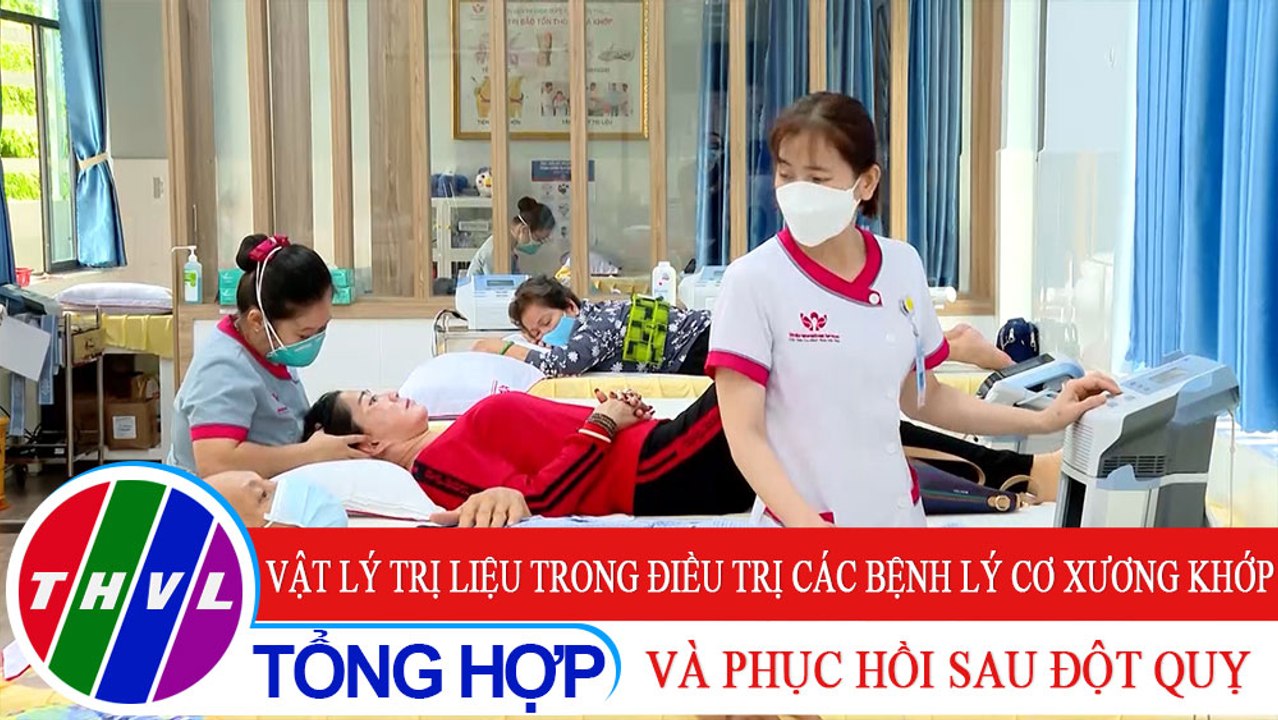 Nhịp cầu y tế - Kỳ 209: Vật lý trị liệu trong điều trị các bệnh lý cơ xương khớp và phục hồi sau đột quỵ