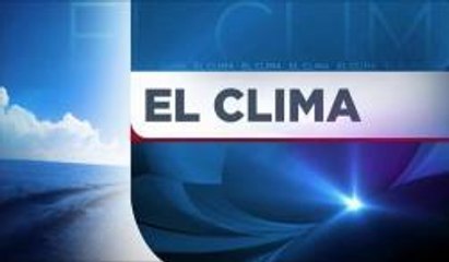 Pronostico del Tiempo: Viernes 18 de Julio 5pm