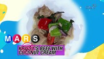 Mars Pa More: Krissy Achino’s beef with coconut cream recipe | Mars Masarap