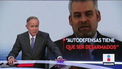 Grupos de autodefensa deberán ser desarmados: Gobernador de Michoacán