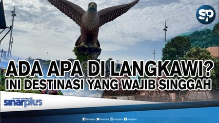 Destinasi Wajib Singgah Di Langkawi