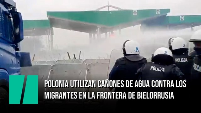 Las fuerzas polacas utilizan cañones de agua contra los migrantes en la frontera de Bielorrusia