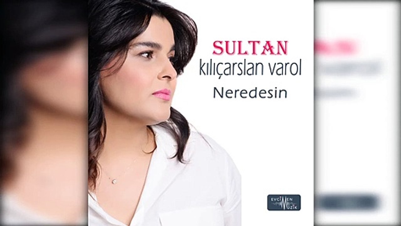Sultan Kılıçarslan Varol - Neredesin ft. Kutsal Evcimen