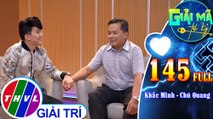 Giải mã tri kỷ - Tập 145 FULL: Diễn viên, ca sĩ Khắc Minh - Chú Quang