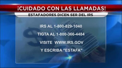 Cuidado con los estafadores que dicen ser del IRS