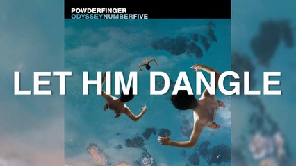 Powderfinger - Let Him Dangle