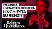 Immunità, il senato bloccherà l'inchiesta su Renzi? La diretta con Peter Gomez