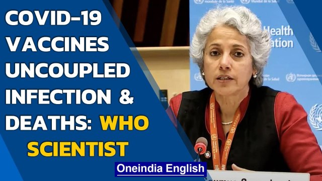 Covid-19 vaccines uncoupled infections and deaths says WHO Chief Scientist | Oneindia News