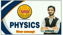 Kinematics Lec 8, River Concept, NEET/IIT-JEE/11th/12th (AK Sir) What is a river continuum concept explain? What are the 4 characteristics of a river? What are the 4 types of rivers? What are the 5 parts of a river?