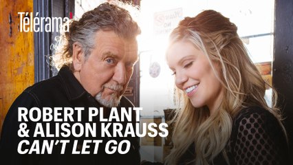 Robert Plant & Alison Krauss – Can’t Let Go