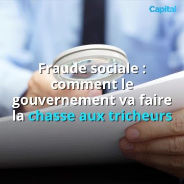 Fraude sociale : comment le gouvernement va faire la chasse aux tricheurs (2)