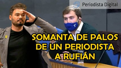 Rufián se niega a responder a un periodista y la somanta de palos que recibe es épica