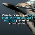 L'armée russe reçoit son premier avion de chasse futuriste pleinement opérationnel (3)