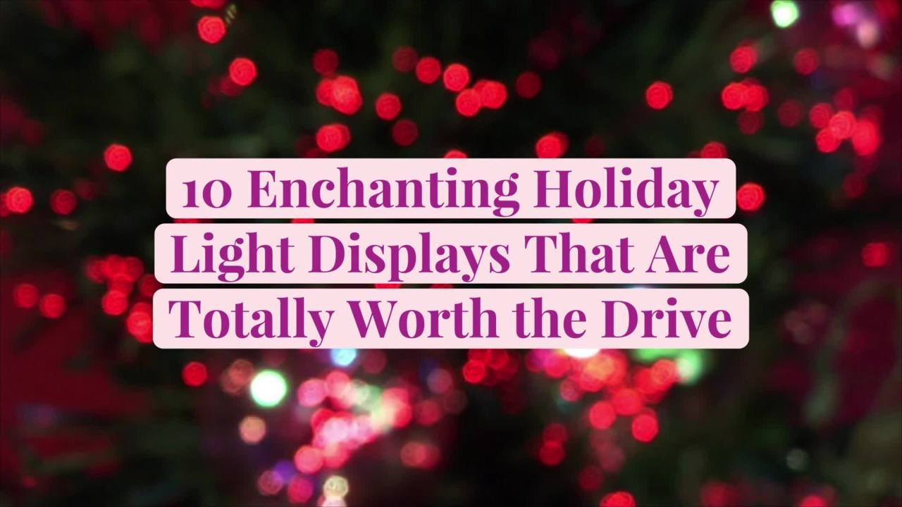 10 Enchanting Holiday Light Displays That Are Totally Worth the Drive