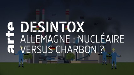 Allemagne : nucléaire versus charbon ? | Désintox | ARTE
