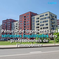 Pénurie de logements : les sérieuses inquiétudes des professionnels de l'immobilier (2)