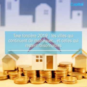 Taxe Foncière 2019 : Les Villes Qui Continuent De Matraquer... Et Celles Qui Restent Raisonnables (1)