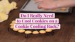 Do I Really Need to Cool Cookies on a Cookie Cooling Rack?