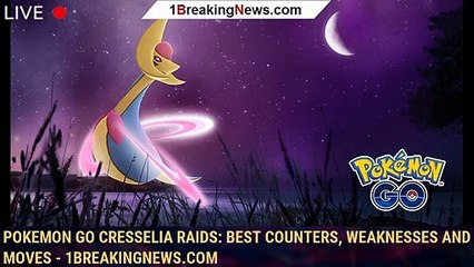 Pokemon Go Cresselia raids: Best counters, weaknesses and moves - 1BREAKINGNEWS.COM