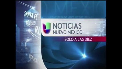 Noticias Univision Nuevo México Sólo a las 10
