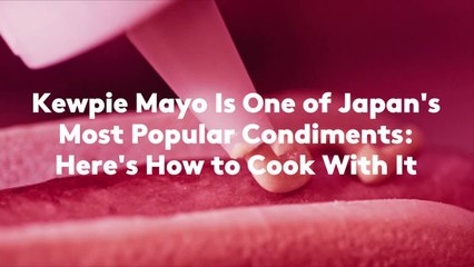 Kewpie Mayo Is One of Japan's Most Popular Condiments: Here's How to Cook With It