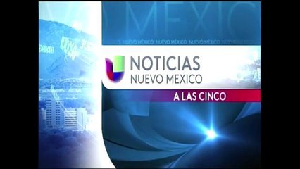 Noticias Univision Nuevo México en punto de las 5