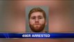 49er Arrested on Spousal Abuse Charges