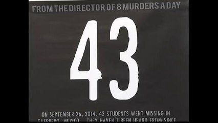 Documental de los 43 normalistas de Ayotzinapa