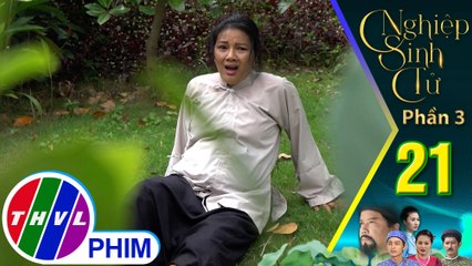 Nghiệp sinh tử - Phần 3 | Tập 21[3]: Vợ Lực bất ngờ chuyển dạ ngay trong khu vườn nhà họ Tô